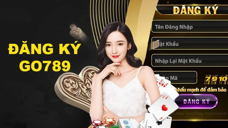 Để tạo tài khoản tại Go789 bạn cần đảm bảo các điều kiện cơ bản